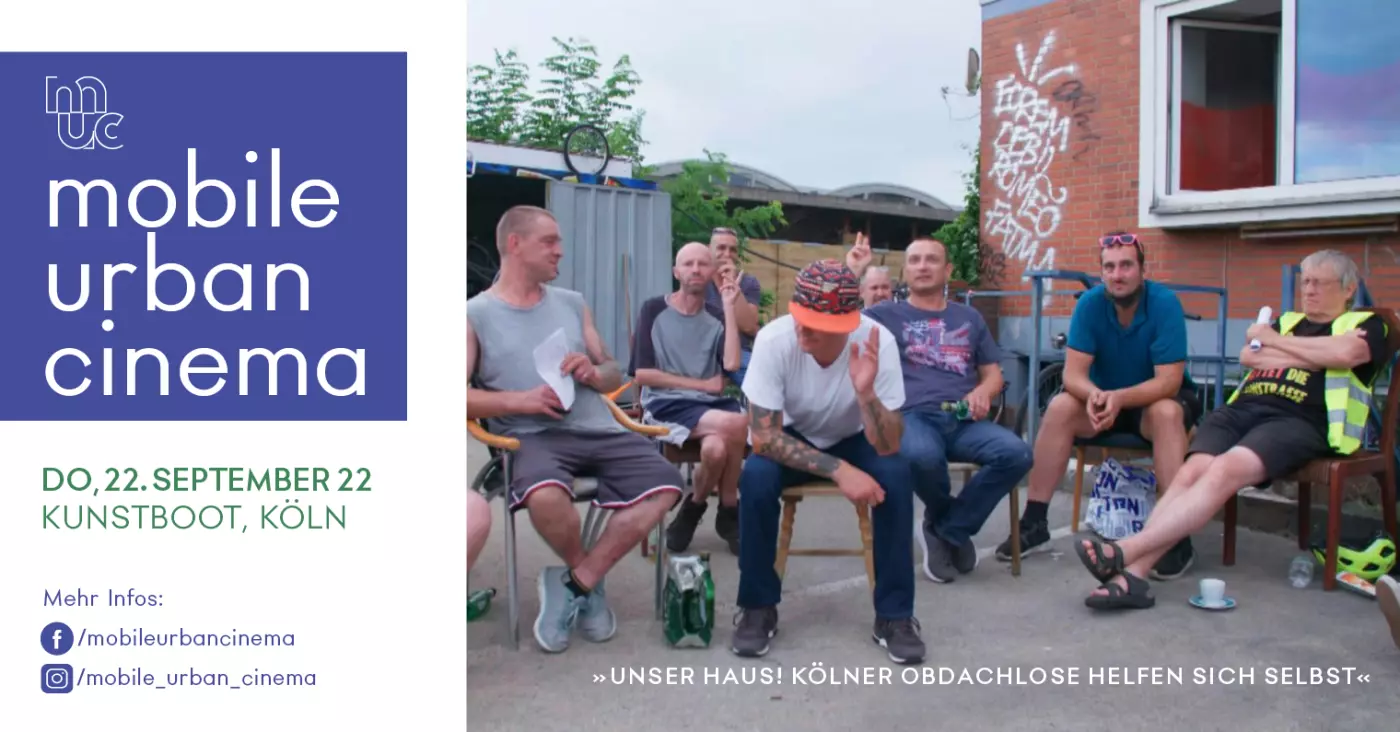 Mobile Urban Cinema: Unser Haus! Kölner Obdachlose helfen sich selbst