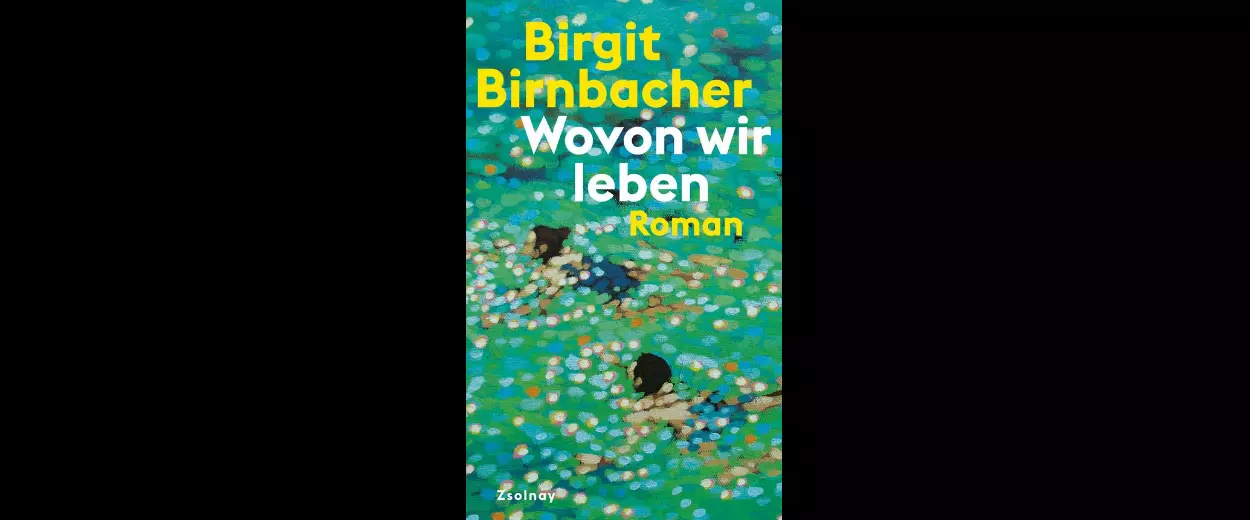 Birgit Birnbacher: »Wovon wir leben«