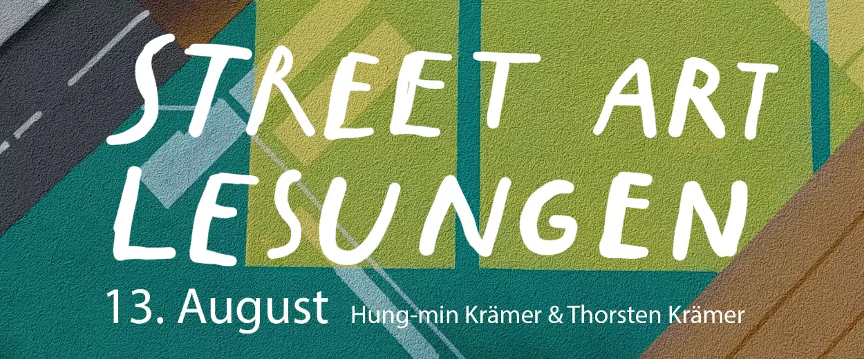Street Art Lesungen mit Hung-min Krämer & Thorsten Krämer