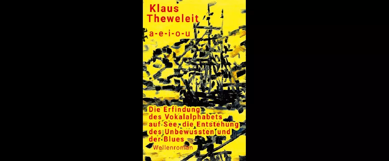 Klaus Theweleit: »a-e-i-o-u«