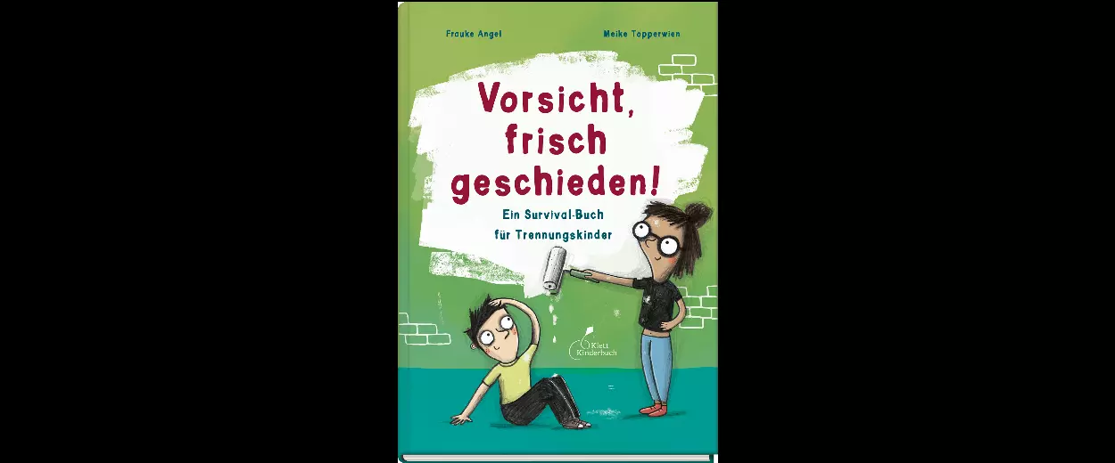 Frauke Angel + Meike Töpperwien: »Vorsicht, frisch geschieden!«  (Klett Kinderbuch)