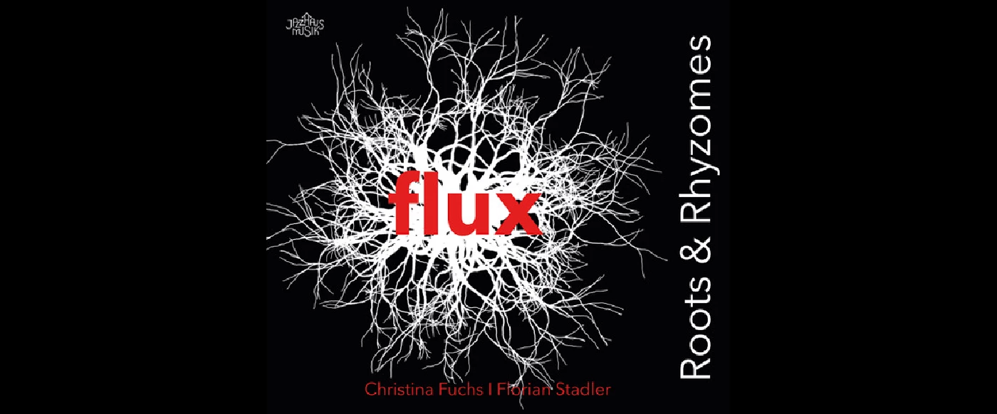 FLUX: ROOTS & RHYZOMES