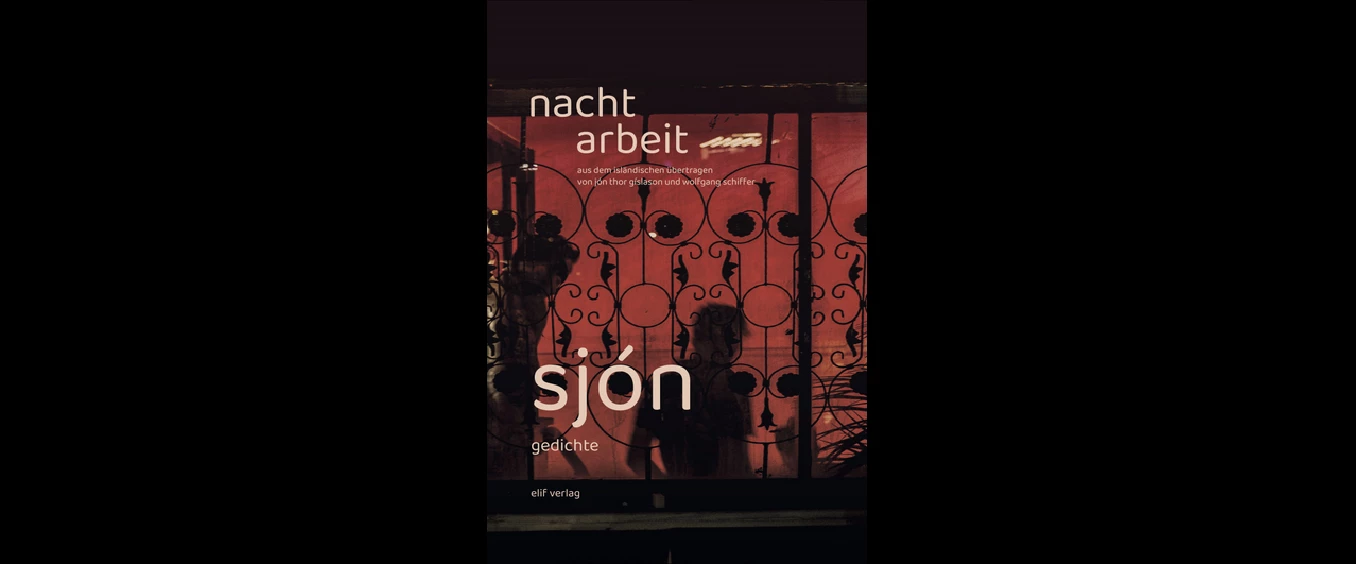 Sjón: »Nachtarbeit. Gedichte«