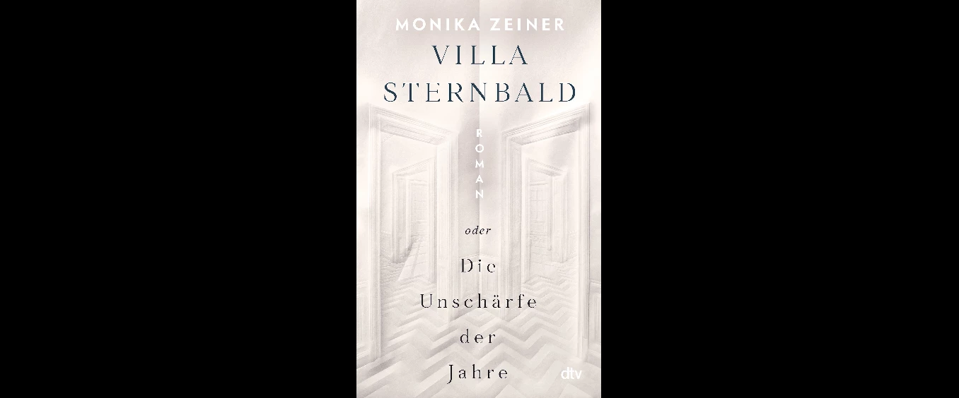 Monika Zeiner: »Villa Sternbald oder Die Unschärfe der Jahre«