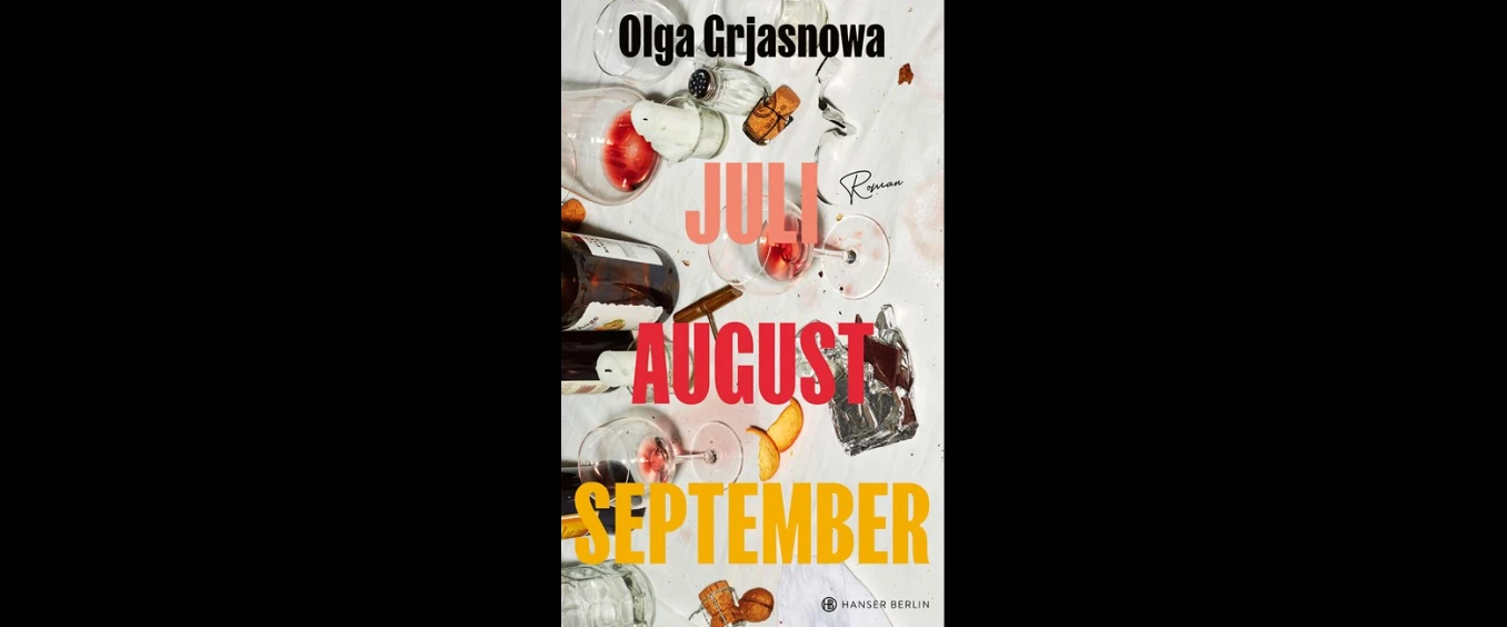 Olga Grjasnowa: »Juli, August, September«