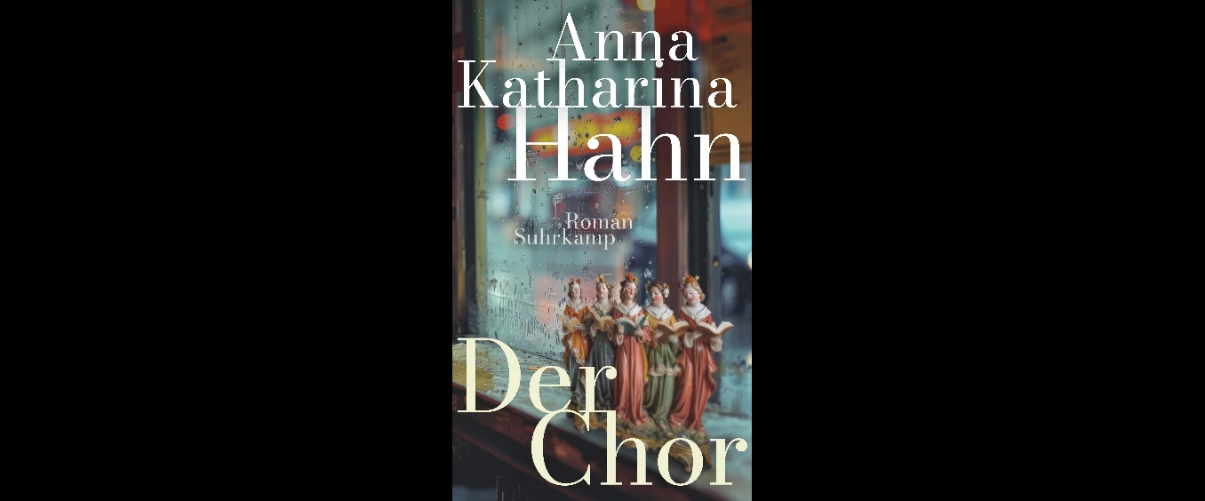 Anna Katharina Hahn: »Der Chor«