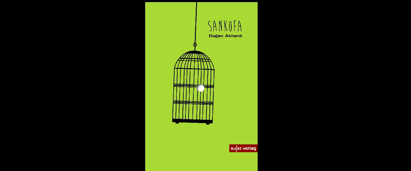 Über »Sankofa« von Doğan Akhanlı