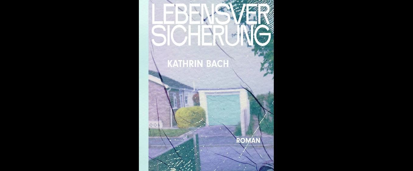 Kathrin Bach: »Lebensversicherung«