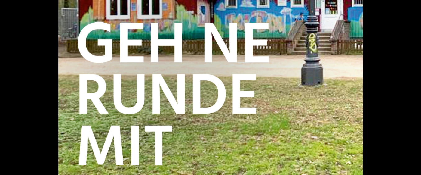 Geh ne Runde mit
