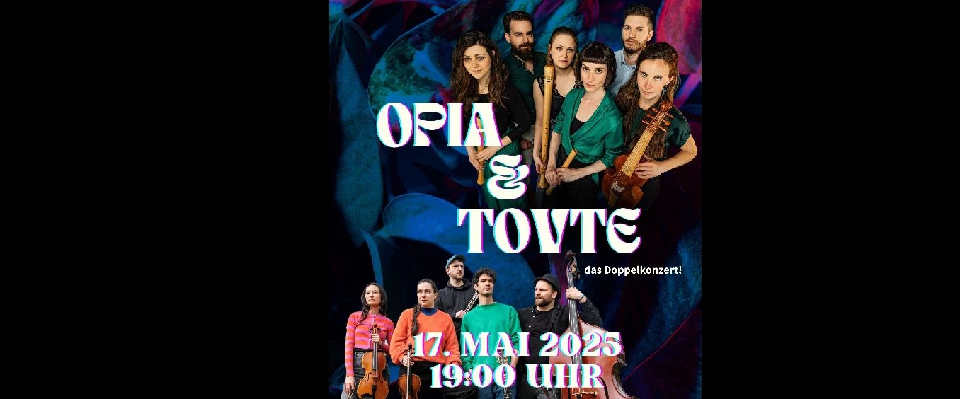 OPIA & TOVTE – Das Doppelkonzert
