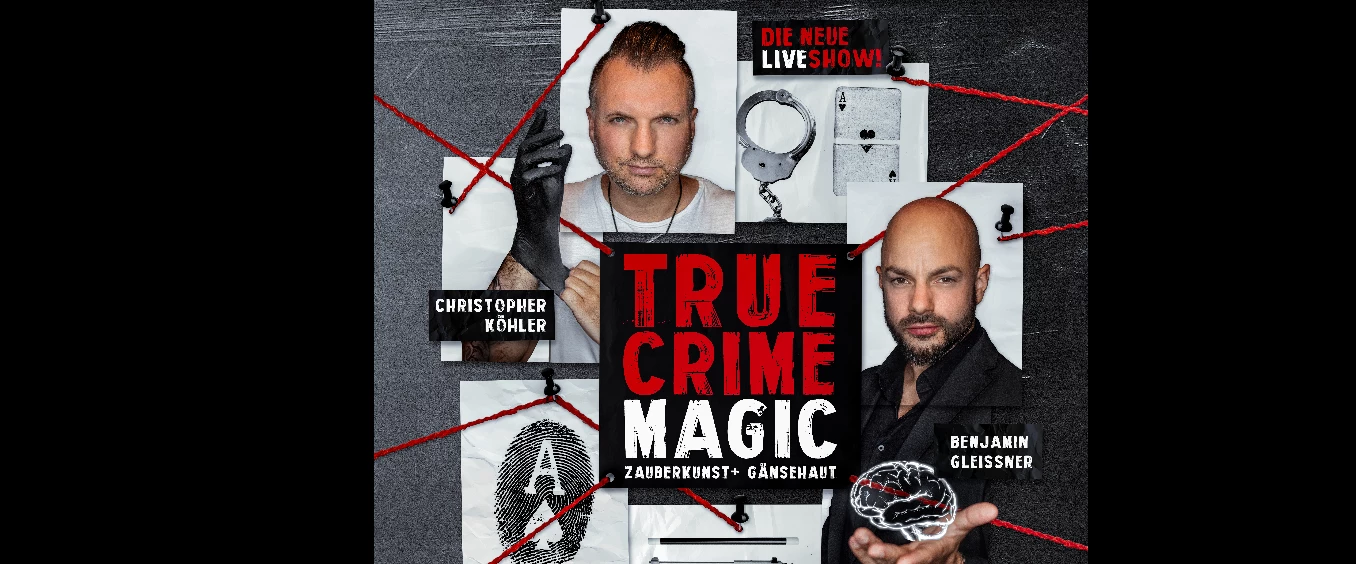 TRUE CRIME MAGIC - Illusion trifft auf harte Realität